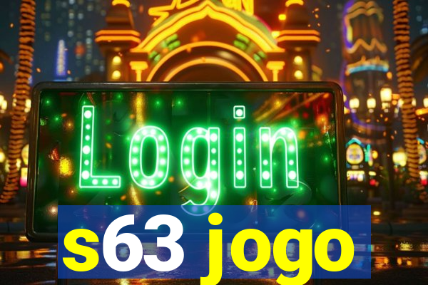 s63 jogo