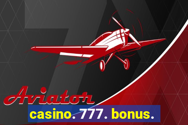 casino. 777. bonus.