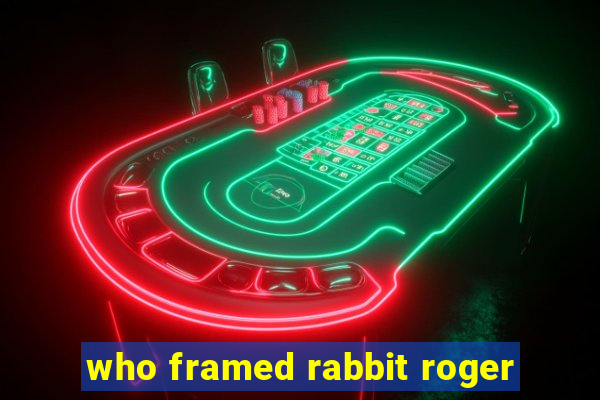 who framed rabbit roger