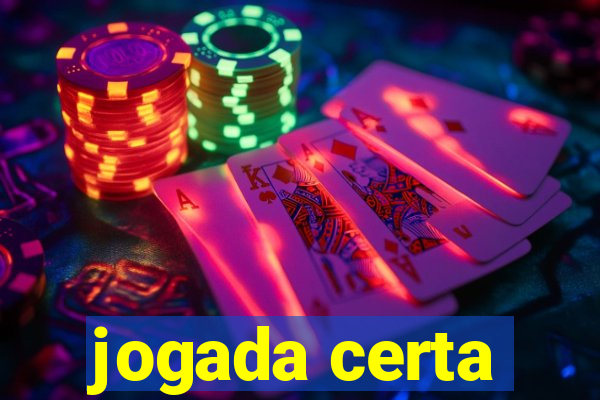 jogada certa