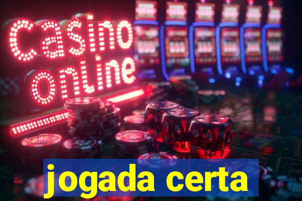 jogada certa