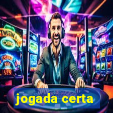 jogada certa