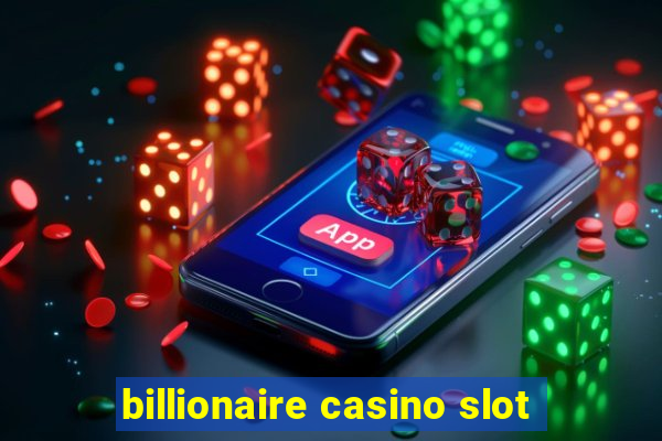 billionaire casino slot