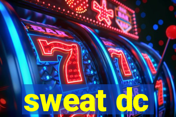 sweat dc