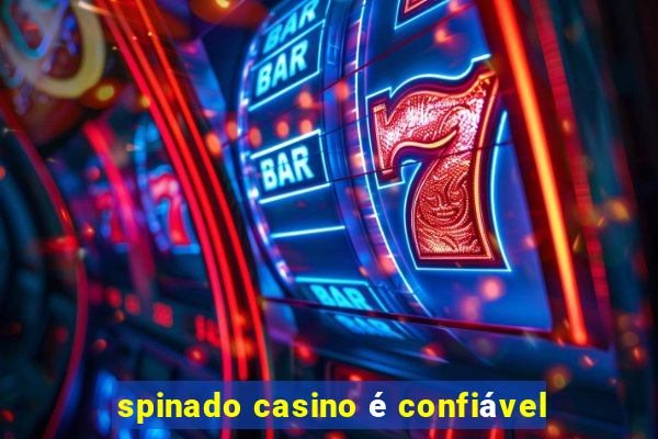 spinado casino é confiável