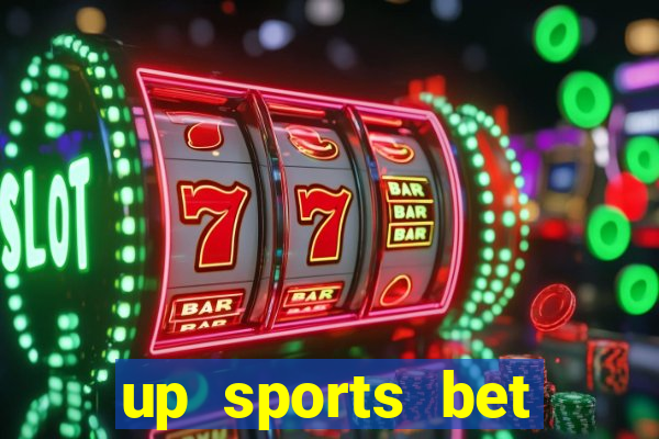 up sports bet b么nus 5 reais