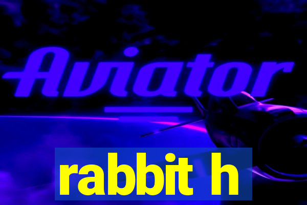 rabbit h