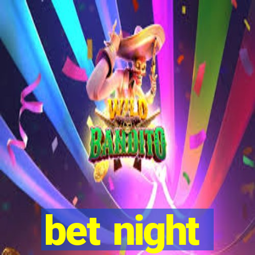 bet night