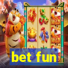 bet fun