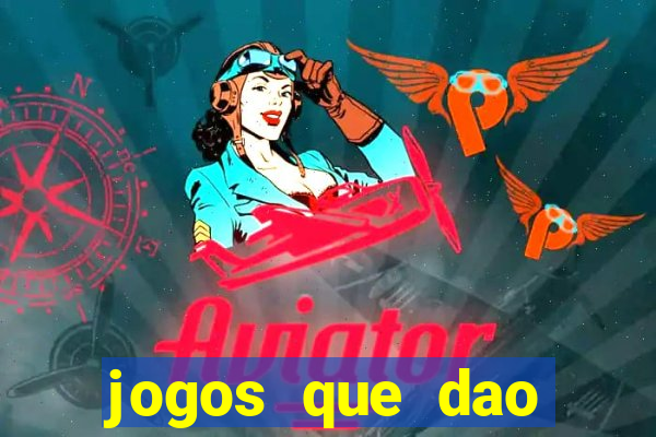 jogos que dao dinheiro ao se cadastrar