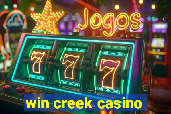 win creek casino