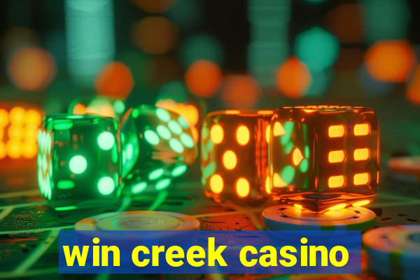 win creek casino