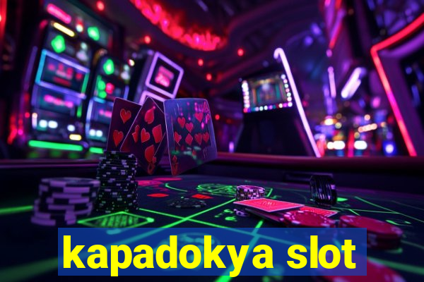 kapadokya slot