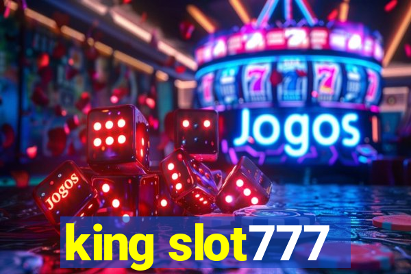 king slot777