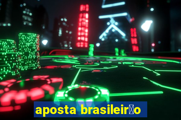 aposta brasileir茫o