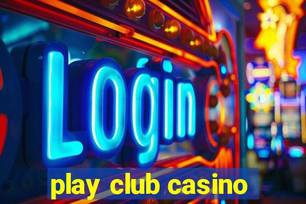 play club casino