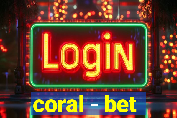 coral - bet