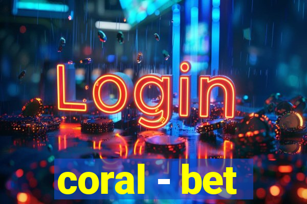 coral - bet