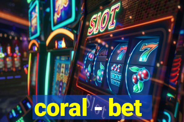 coral - bet