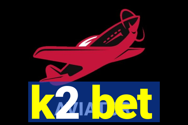 k2 bet