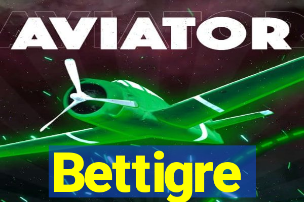 Bettigre