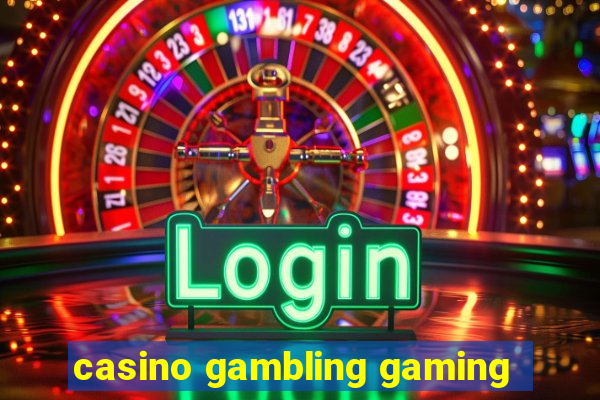 casino gambling gaming