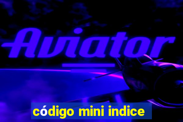 código mini indice