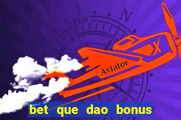 bet que dao bonus sem deposito