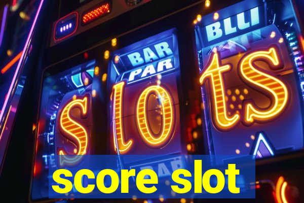 score slot