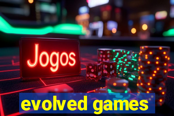 evolved games