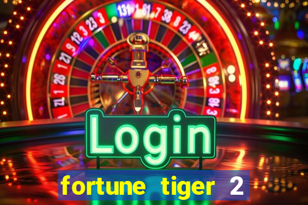 fortune tiger 2 demo free