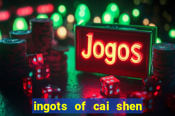 ingots of cai shen slot free