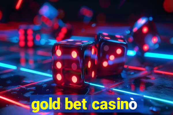 gold bet casinò