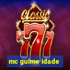 mc guime idade