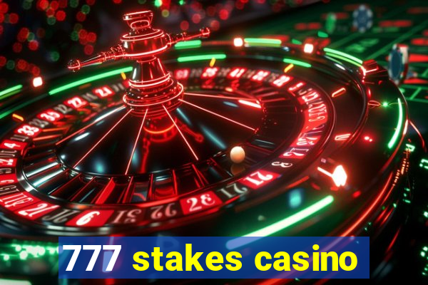 777 stakes casino