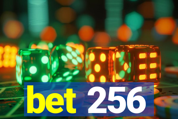 bet 256