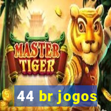 44 br jogos