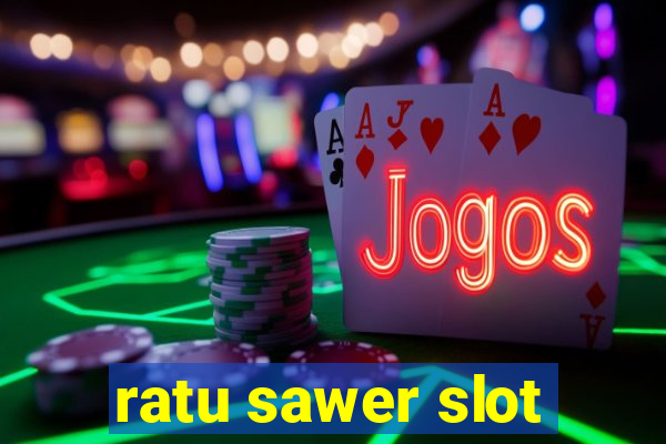 ratu sawer slot