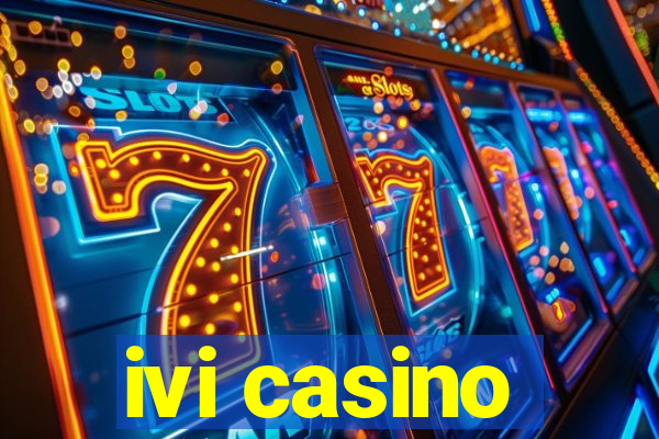 ivi casino