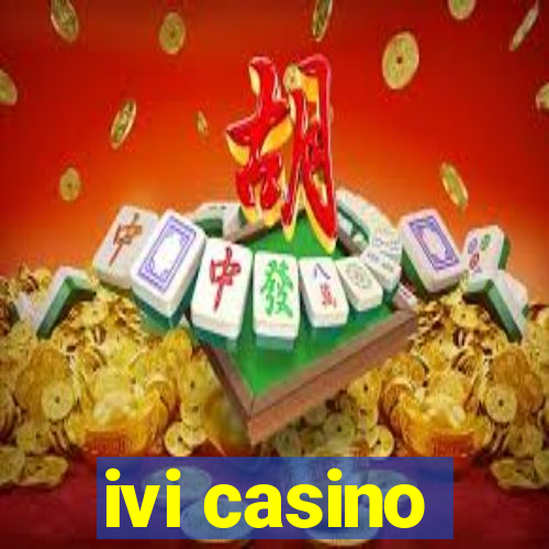 ivi casino