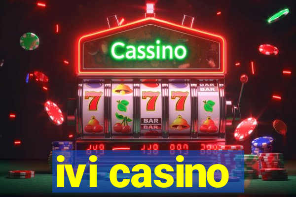 ivi casino