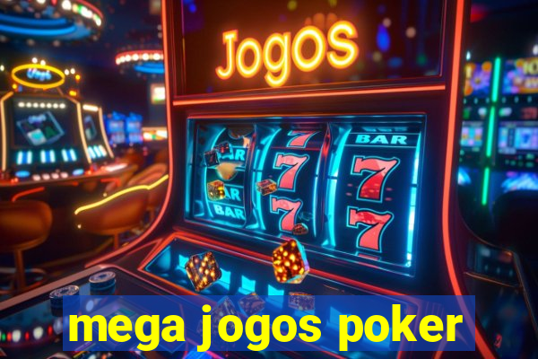 mega jogos poker