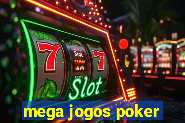 mega jogos poker