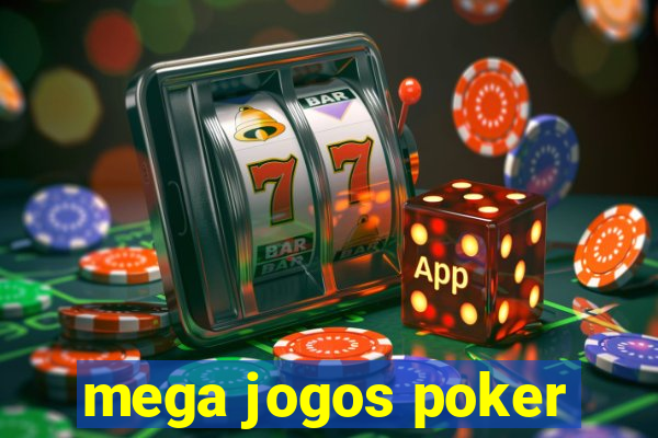 mega jogos poker