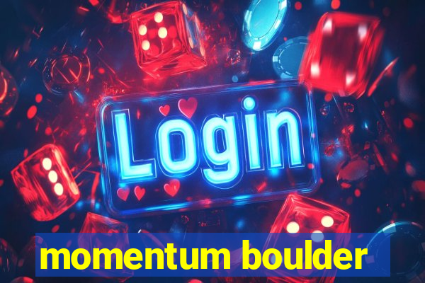 momentum boulder