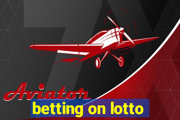 betting on lotto