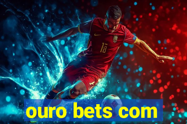 ouro bets com