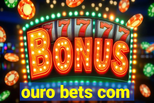 ouro bets com