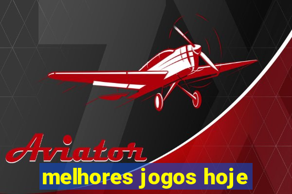 melhores jogos hoje