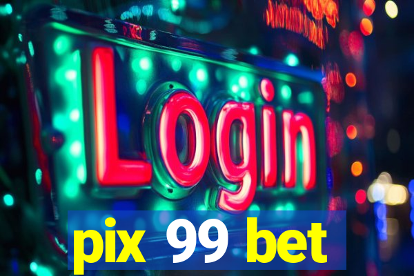 pix 99 bet